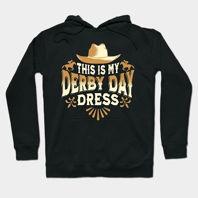 This is my derby day dress - Funny Derby Day Dress Hoodie by Nexa Tee Designs